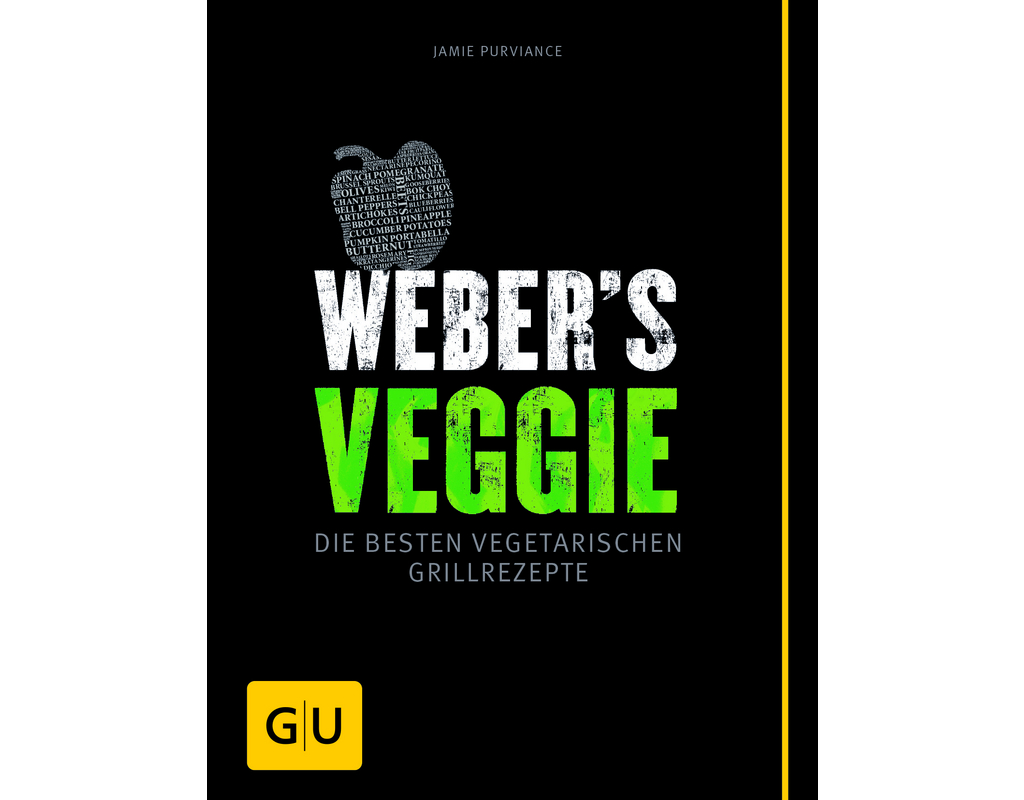 Weber's Veggie - Die besten (vegetarischen Grillrezepte)