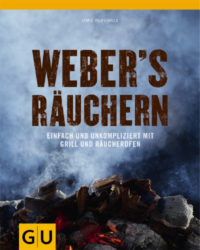 Weber Weber's Räuchern - Einfach und (unkompliziert mit Grill und Räucherofen)