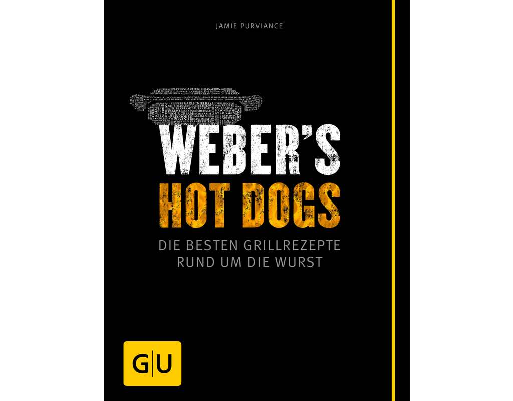 Weber Weber's Hot Dogs - Die besten (Grillrezepte rund um die Wurst)