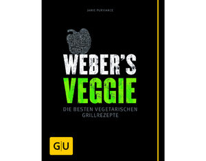 Weber's Veggie - Die besten (vegetarischen Grillrezepte) Weber's Veggie - Die besten (vegetarischen Grillrezepte)
